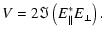 $\displaystyle V = 2\Im\left(E_{\parallel}^{*} E_{\perp}\right) .$