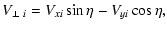 $\displaystyle V_{\perp~{i}} = V_{{xi}}\sin\eta - V_{{yi}}\cos\eta ,$