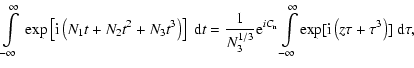$\displaystyle \int\limits_{-\infty}^{\infty}
\ {\rm { exp}}\left[{\rm i}\left(N...
...limits_{-\infty}^{\infty}\exp[{\rm i} \left(z\tau+\tau^3\right)]~ {\rm d}\tau ,$