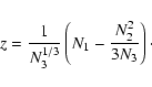 \begin{displaymath}z = \frac{1}{N_3^{1/3}}\left(N_1-\frac{N_2^{2}}{3N_3}\right)\cdot
\end{displaymath}