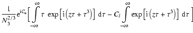 $\displaystyle \frac{1}{N_3^{2/3}} {\rm e}^{{\rm i} C_{\rm n}} \Big[ \int\limits...
...^{\infty} \exp\left[{\rm i}\left(z\tau+\tau^3\right)\right]~{\rm d}\tau ~ \Big]$
