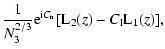 $\displaystyle \frac{1}{N_3^{2/3}}{\rm e}^{{\rm i} C_{\rm n}}[{\rm L}_2(z)-C_{\rm l}{\rm L}_1(z)] ,$
