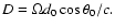 $D= \Omega d_{0}\cos\theta_{0}/c.$