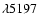 $\lambda 5197$