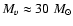 $M_v\approx 30 \;M_\odot$