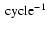 $\:\rm {cycle^{-1}}$