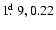 $1\hbox{$.\!\!^{\rm d}$ }9, 0.22$