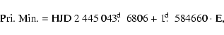 \begin{displaymath}\mbox{Pri. Min. = HJD 2~445~043$\hbox{$.\!\!^{\rm d}$ }$ 6806 + 1$\hbox{$.\!\!^{\rm d}$ }$ 584660 $\cdot$\space E,} \end{displaymath}