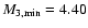 $M_{3, \min} = 4.40$