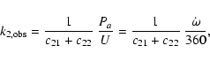 \begin{displaymath}k_{\rm 2, obs} = \frac{1}{c_{21} + c_{22}} ~ \frac{P_a}{U}
= \frac{1}{c_{21} + c_{22}} ~ \frac{\dot{\omega}}{360} ,
\end{displaymath}