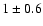 $1\pm0.6$