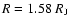 $R=1.58~R_{\rm J}$