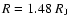 $R=1.48~R_{\rm J}$