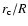 $r_{\rm c}/R$