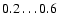 $0.2\ldots0.6$