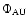 $\Phi_{{\rm AU}}$