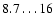 $8.7\ldots16$