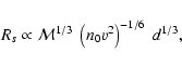 \begin{displaymath}R_s \propto \mathcal{M}^{1/3}~ \left(n_0 v^2\right)^{-1/6}~ d^{1/3},
\end{displaymath}