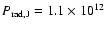 $P_{{\rm rad},{\rm J}}=1.1\times 10^{12}$