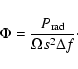 \begin{displaymath}\Phi=\frac{P_{{\rm rad}}}{\Omega s^2 \Delta f}\cdot
\end{displaymath}