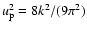 $u_{\rm p}^2=8 k^2/(9\pi^2)$