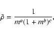 \begin{displaymath}\tilde\rho={1\over m^a(1+m^b)^c},
\end{displaymath}