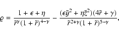 \begin{displaymath}\varrho={1+\epsilon+\eta\over\tilde r^{\gamma}(1+\tilde r)^{4...
...e r+\gamma)\over
\tilde r^{2+\gamma}(1+\tilde r)^{5-\gamma}},
\end{displaymath}