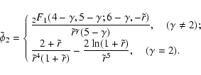 \begin{displaymath}\tilde\phi_2=\cases{
\displaystyle{
{_2F_1(4-\gamma,5-\gamm...
...)}-
{2\ln (1+\tilde r)\over\tilde r^5}
},\quad (\gamma=2).
}
\end{displaymath}