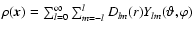 $\rho ({\vec x}) = \sum_{l=0}^{\infty}\sum_{m=-l}^l
D_{lm}(r) Y_{lm}(\vartheta, \varphi)$