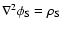 $\nabla^2\phi_{\rm S}=\rho_{\rm S}$