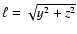 $\ell=\sqrt{y^2
+z^2}$