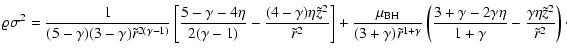 $\displaystyle \varrho\sigma^2={1\over (5-\gamma)(3-\gamma)\tilde r^{2(\gamma-1)...
...-2\gamma\eta\over 1+\gamma}-
{\gamma\eta\tilde z^2\over\tilde r^2}
\right)\cdot$