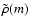 $\tilde\rho(m)$