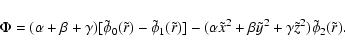 \begin{displaymath}\Phi=(\alpha+\beta+\gamma)[\tilde\phi_0(\tilde r)-\tilde\phi_...
... x^2+\beta\tilde y^2+\gamma\tilde z^2})\tilde\phi_2(\tilde r).
\end{displaymath}