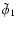 $\tilde\phi_1$