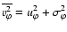 $\overline{{v}_{\varphi}^2}=u_{\varphi}^2+\sigma_{\varphi}^2$