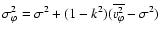 $\sigma_{\varphi}^2=\sigma^2+(1-k^2)(\overline{{v}_{\varphi}^2}-\sigma^2)$