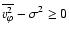 $\overline{{v}_{\varphi}^2}-\sigma^2\geq 0$