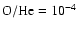 ${\rm O/He} = 10^{-4}$