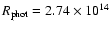 $R_{\rm phot} = 2.74 \times 10^{14}$