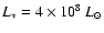 $L_{\ast} = 4 \times 10^8~L_{\odot}$