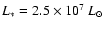 $L_{\ast} = 2.5 \times 10^7~L_{\odot}$