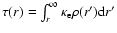 $\tau(r) = \int_r^{\infty} \kappa_{\rm e} \rho(r') {\rm d}r' $