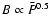$B
\propto \bar{P}^{0.5}$
