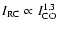 $I_{\rm RC} \propto I_{\rm CO}^{1.3}$