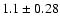 $1.1 \pm 0.28$