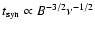 $t_{\rm syn} \propto B^{-3/2} \nu^{-1/2}$