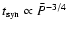$t_{\rm syn} \propto
\bar P^{-3/4}$
