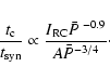 \begin{displaymath}\frac{t_{\rm c}}{ t_{\rm syn}} \propto \frac{I_{\rm RC}\bar P^{~-0.9}}{A
\bar P^{-3/4}}\cdot
\end{displaymath}