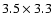 $3.5\times3.3$